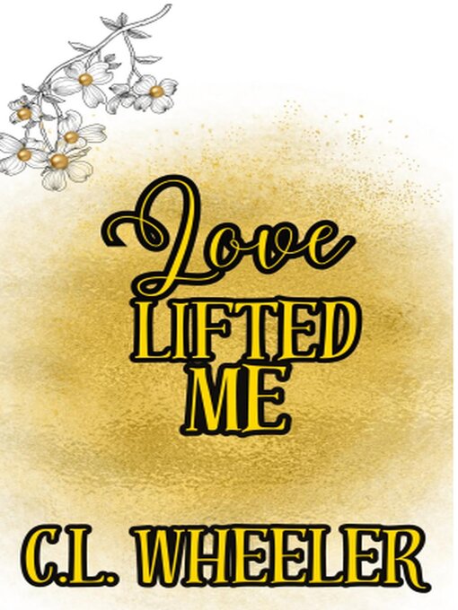 Title details for Love Lifted Me by C.L. Wheeler - Available